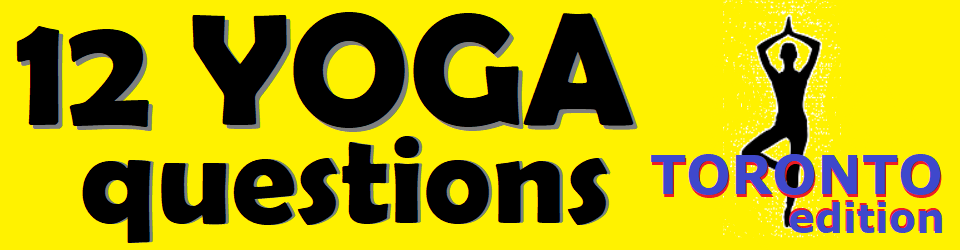 12 Yoga Questions Toronto